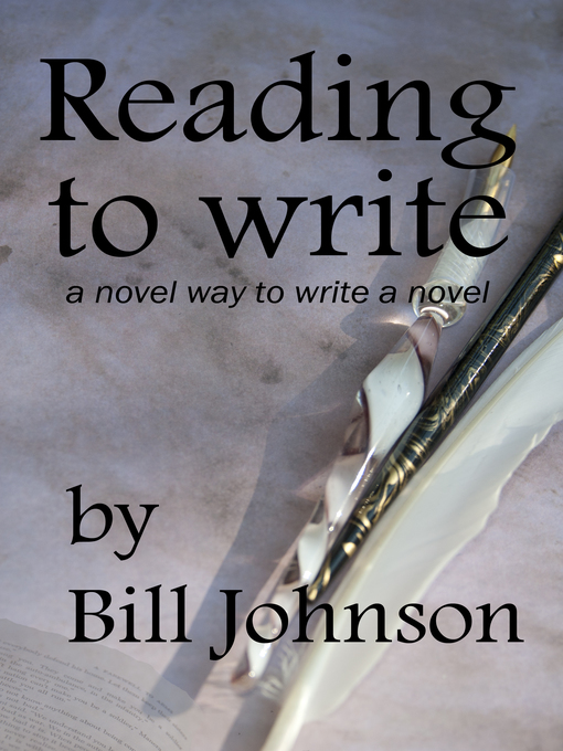 Upplýsingar um Reading to Write, a Novel Way to Write a Novel eftir Bill Johnson - Biðlisti